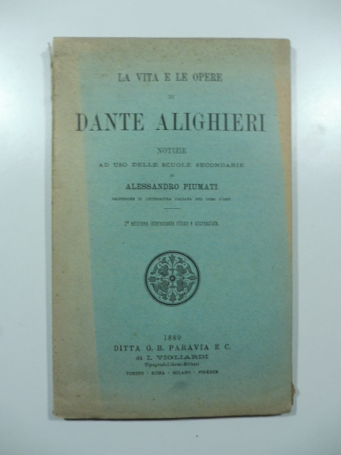 La vita e le opere di Dante Alighieri. Notizie ad uso delle scuole secondarie, seconda edizione